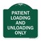 Signmission Patient Loading and Unloading Only, Green & White Aluminum Sign, 18" x 18", GW-1818-23339 A-DES-GW-1818-23339 - alternate 1